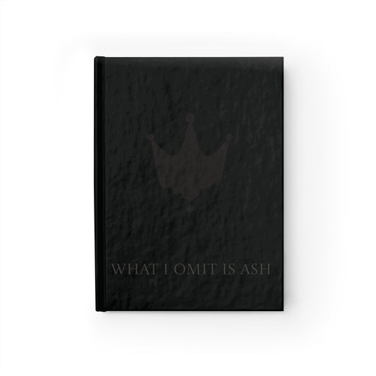 “What I Omit is Ash” - Journal