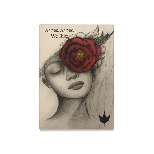Ashes. Ashes. We Rise - Journal